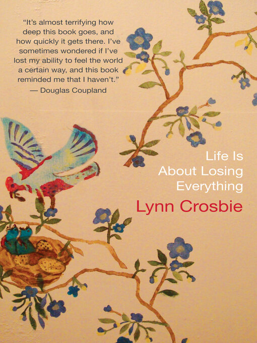 Title details for Life Is About Losing Everything by Lynn Crosbie - Available